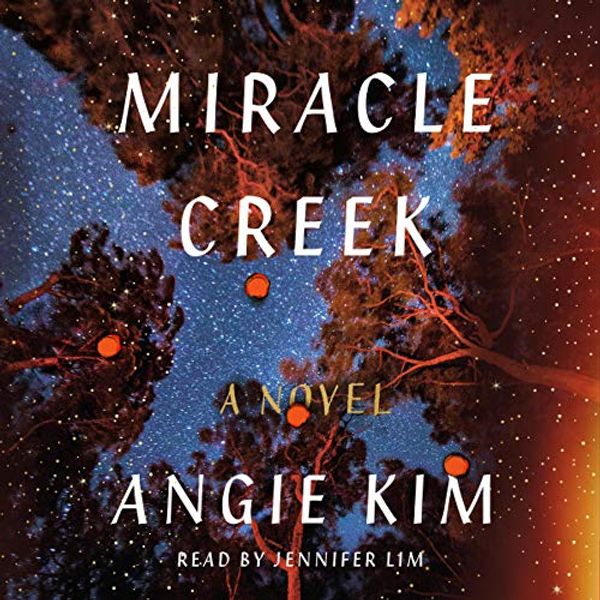 Cover Art for B07GNRR77D, Miracle Creek: A Novel by Angie Kim