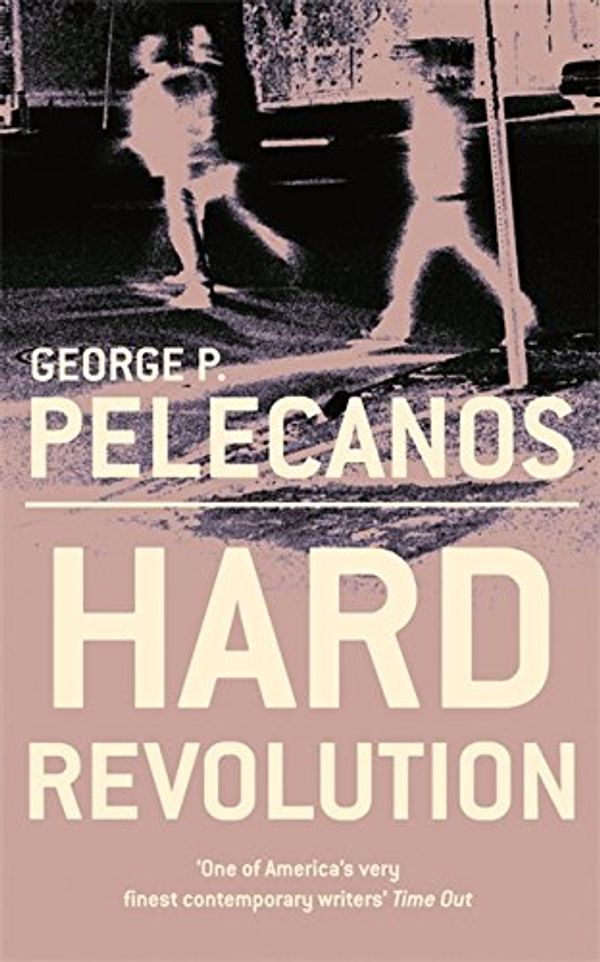 Cover Art for 9780752859552, Hard Revolution by George P. Pelecanos