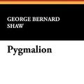 Cover Art for 9781434450524, Pygmalion by Shaw, George Bernard