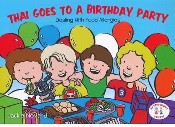 Cover Art for 9780987283900, Thai Goes to a Birthday Party by Jackie Nevard