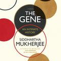 Cover Art for 9781473546677, The Gene by Siddhartha Mukherjee, Dennis Boutsikaris