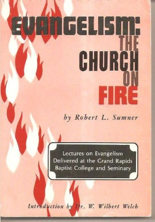 Cover Art for 9780873982115, Evangelism: the Church on Fire by Robert L. Sumner