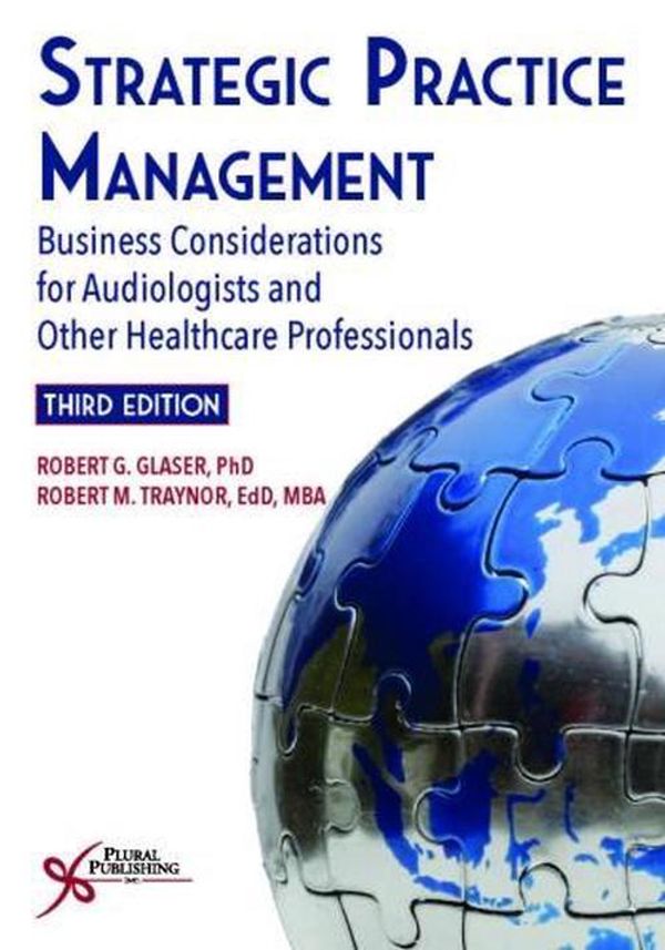 Cover Art for 9781635500141, Strategic Practice ManagementBusiness Considerations for Audiologists and Ot... by Robert G, Glaser,Robert M. Traynor