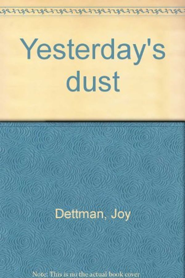 Cover Art for 9780732910839, Yesterday's Dust by Joy Dettman