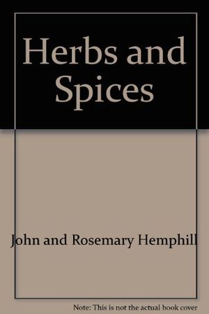 Cover Art for 9780727101822, Herbs and Spices by John Hemphill, Rosemary Hemphill