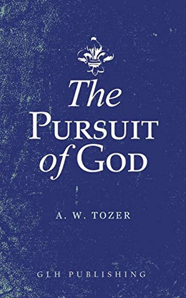 Cover Art for B07KQNLD16, The Pursuit of God by A. W. Tozer