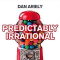 Cover Art for 8601404228889, Predictably Irrational by Dan Ariely
