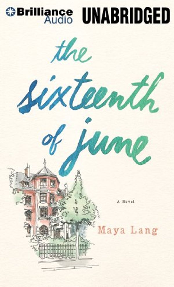 Cover Art for 9781491523155, The Sixteenth of June by Maya Lang