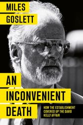 Cover Art for 9781788543118, An Inconvenient Death: How the Establishment Covered Up the David Kelly Affair by Miles Goslett