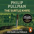 Cover Art for 9780241552759, The Subtle Knife: His Dark Materials 2 by Pullman, Philip, Pullman, Philip