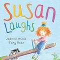 Cover Art for 9781842709900, Susan Laughs by Jeanne Willis, Tony Ross