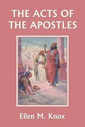 Cover Art for 9781633341326, The Acts of the Apostles (Yesterday's Classics) by Ellen M, Knox
