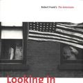 Cover Art for 9783865217486, Looking In: Robert Frank's The Americans by Sarah Greenough