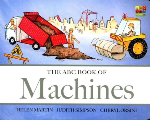 Cover Art for 9780733329586, The ABC Book of Machines (Novelty) by Helen Martin