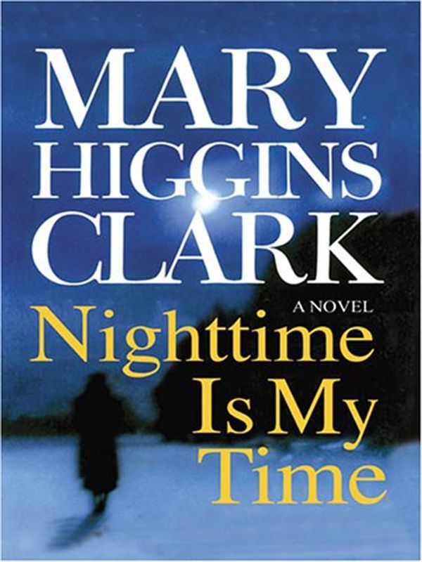 Cover Art for 9781594130717, Nighttime Is My Time by Mary Higgins Clark