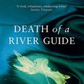 Cover Art for 9781843542193, Death of a River Guide by Richard Flanagan