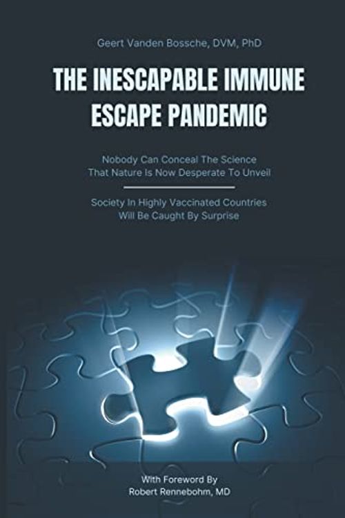 Cover Art for 9781956257694, The Inescapable Immune Escape Pandemic by Bossche, Geert Vanden