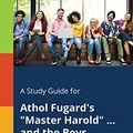 Cover Art for B01K35HGDK, A Study Guide for Athol Fugard's "Master Harold" … and the Boys ("Master…)" (Drama For Students) by Cengage Learning Gale