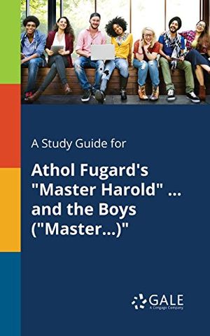 Cover Art for B01K35HGDK, A Study Guide for Athol Fugard's "Master Harold" … and the Boys ("Master…)" (Drama For Students) by Cengage Learning Gale