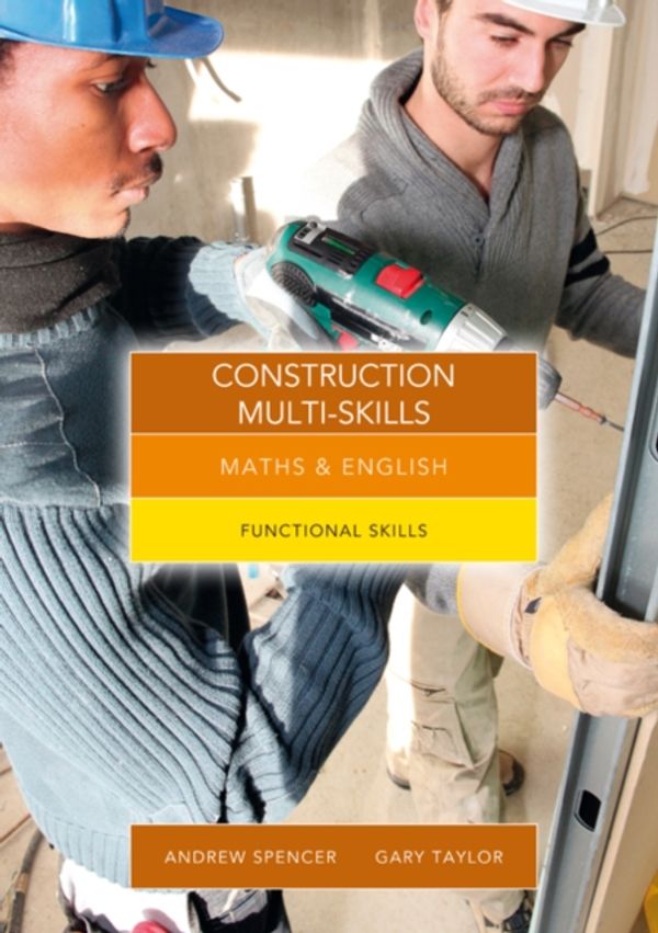 Cover Art for 9781408083116, Maths and English for Construction by Andrew (teaches secondary education in New South Wales and South Australia.) Spencer, Gary (Salford City College) Taylor