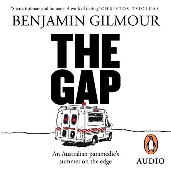 Cover Art for B07TNR7YHW, The Gap: An Australian Paramedic’s Summer on the Edge by Benjamin Gilmour