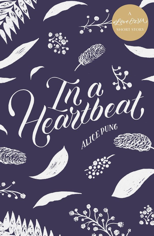 Cover Art for 9781460708590, In a Heartbeat: A #LoveOzYA Short Story by Alice Pung