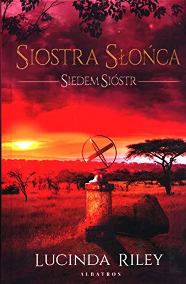 Cover Art for 9788381258913, Siostra Słońca: Siedem Sióstr Tom 6 by Lucinda Riley