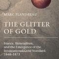 Cover Art for 9780199257867, The Glitter of Gold by Marc Flandreau