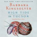 Cover Art for 9780060894511, High Tide in Tucson by Barbara Kingsolver