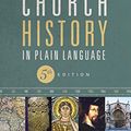 Cover Art for B08NHWDBZ1, Church History in Plain Language by Bruce Shelley