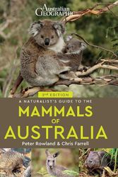 Cover Art for 9781913679071, Australian Geographics A Naturalist's Guide to the Mammals of Australia: 2/e by Peter Rowland, Chris Farrell