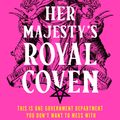 Cover Art for 9780008478506, Her Majesty's Royal Coven by Juno Dawson