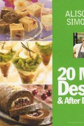 Cover Art for 9781877168703, 20 Minute Desserts and After Dinner Treats by Alison Holst, Simon Holst
