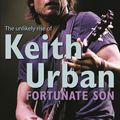 Cover Art for 9781742743561, Fortunate Son: The Unlikely Rise Of Keith Urban by Jeff Apter