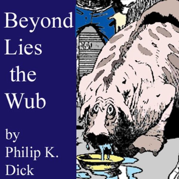 Cover Art for B002HO0R6O, Beyond Lies the Wub by Philip K. Dick