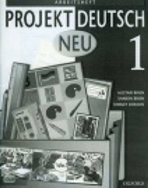 Cover Art for 9780199124350, Projekt Deutsch: Neu 1: Workbook 1 by Alistair Brien