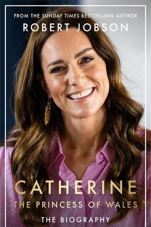 Cover Art for 9781789466614, Catherine, the Princess of Wales: The Biography by Robert Jobson