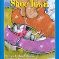 Cover Art for 9780152023812, Shoe Town by Janet Stevens, Susan Stevens Crummel