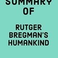 Cover Art for 9798737437312, Summary of Rutger Bregman's Humankind by Falcon Press