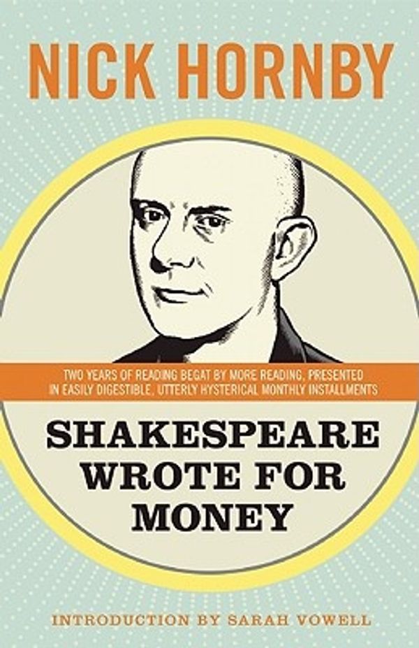 Cover Art for 9781934781296, Shakespeare Wrote for Money by Nick Hornby