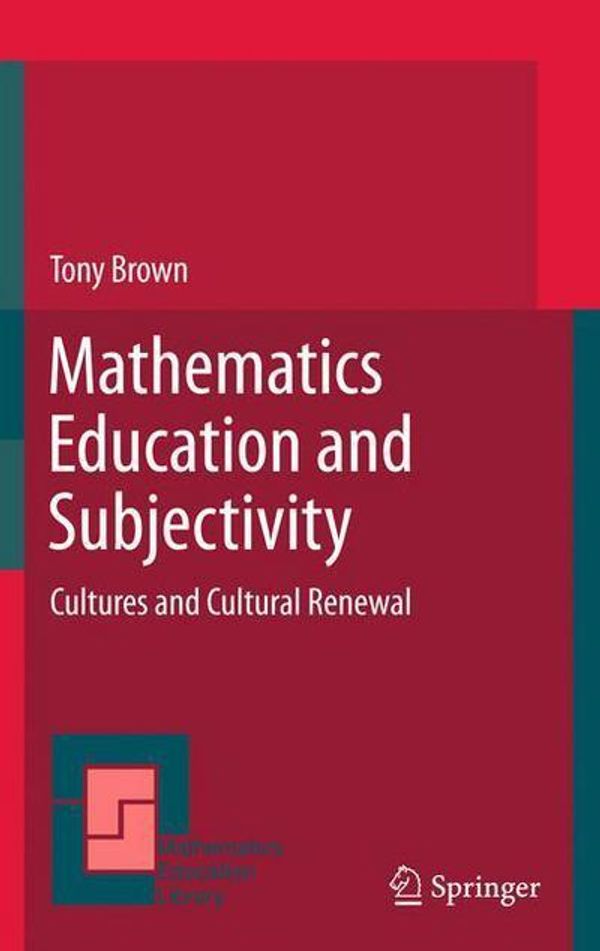 Cover Art for 9789400717381, Mathematics Education and Subjectivity by Tony Brown