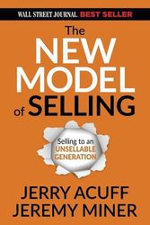 Cover Art for 9781636980119, The New Model of Selling: Selling to an Unsellable Generation by Acuff, Jerry, Miner, Jeremy