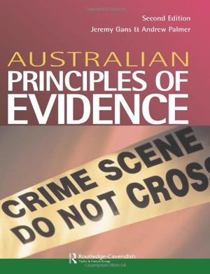 Cover Art for 9781876905125, Australian Principles of Evidence by Gans, Jeremy, Palmer, Andrew