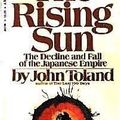 Cover Art for 9780553264357, The Rising Sun: The Decline and Fall of the Japanese Empire by John Toland