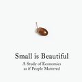 Cover Art for 9781446468364, Small Is Beautiful: A Study of Economics as if People Mattered by E F. Schumacher