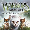 Cover Art for 9780061702310, Warriors: Battles of the Clans by Erin Hunter