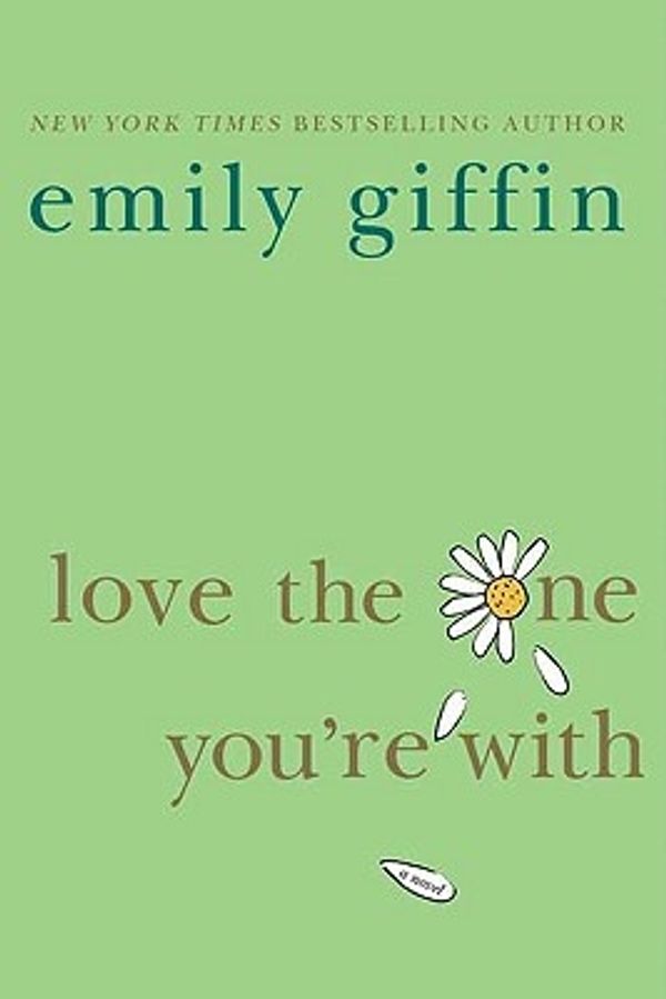 Cover Art for 9780312348663, Love the One You're with by Emily Giffin