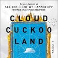 Cover Art for 9781982189679, Cloud Cuckoo Land (Large Print Edition): Large Print (Larger Print) by Anthony Doerr