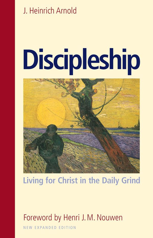 Cover Art for 9780874865530, Discipleship by J. Heinrich Arnold