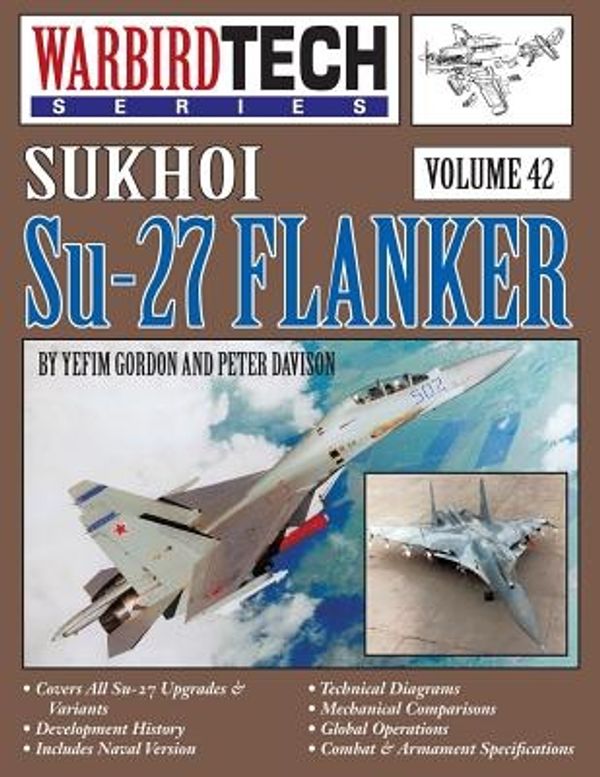 Cover Art for 9781580071963, Sukhoi Su-27 Flanker - Warbirdtech V. 42 by Yefim Gordon